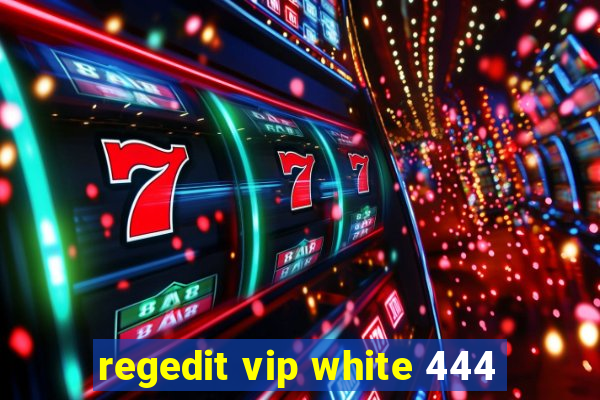 regedit vip white 444